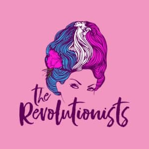 Illustration of a womans face with a large, elaborate hairstyle colored blue, white, and pink, adorned with a flower, above the text the Revolutionists in bold script on a pink background.
